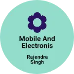 Business logo of Mobile and electronis