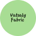 Business logo of Vatsaly fabric