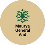 Business logo of MAURYA GENERAL AND SHRINGAR STORE