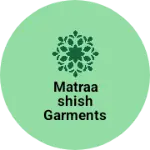 Business logo of Matraashish Garments