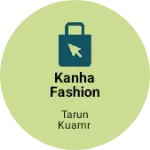 Business logo of Kanha fashion
