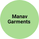 Business logo of MANAV GARMENTS
