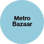 Business logo of Metro bazaar