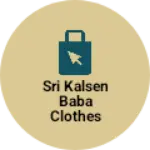 Business logo of Sri kalsen baba clothes store