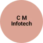 Business logo of C m infotech