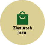 Business logo of Ziyaurrehman