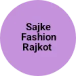 Business logo of Sajke fashion rajkot