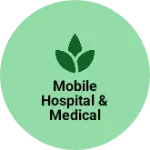 Business logo of Mobile hospital & medical