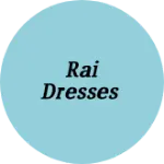 Business logo of Rai dresses