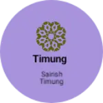Business logo of Timung