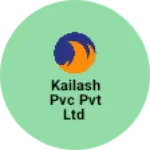 Business logo of Kailash Pvc Pvt Ltd