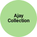 Business logo of Ajay collection