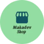 Business logo of Mahadev Shop