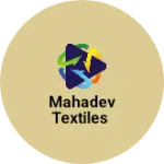 Business logo of Mahadev textiles