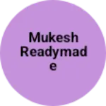 Business logo of Mukesh readymade