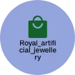 Business logo of ROYAL_ARTIFICIAL_JEWELLERY