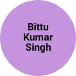 Business logo of Bittu KUMAR singh