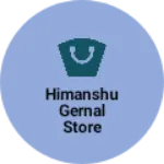 Business logo of Himanshu gernal store