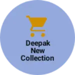 Business logo of Deepak new collection