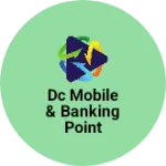 Business logo of DC Mobile & Banking Point