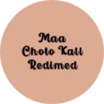 Business logo of Maa choto kali redimed senter