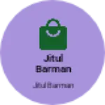 Business logo of Jitul barman