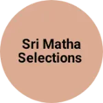 Business logo of Sri matha selections