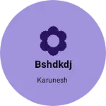 Business logo of Bshdkdj