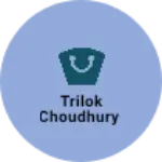 Business logo of Trilok choudhury