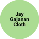 Business logo of Jay Gajanan cloth center