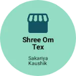 Business logo of Shree om tex