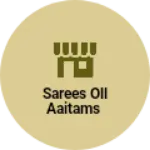 Business logo of Sarees oll aaitams