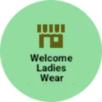 Business logo of Welcome ladies wear (Redimate)