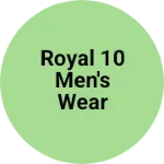 Business logo of Royal 10 men's wear