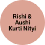 Business logo of Rishi & Aushi kurti Nityi sentar