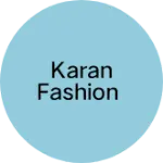 Business logo of Karan fashion based out of East Delhi