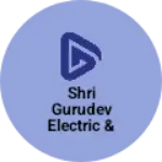 Business logo of Shri gurudev Electric & Electronic