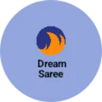 Business logo of Dream saree