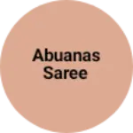 Business logo of Abuanas saree