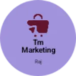 Business logo of Tm marketing pvt ltd