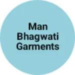 Business logo of Man Bhagwati garmentsunil