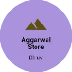 Business logo of Aggarwal store based out of Fatehabad