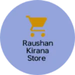 Business logo of Raushan kirana Store