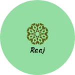 Business logo of Raaj