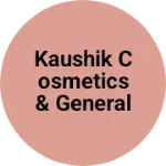 Business logo of Kaushik cosmetics & general store