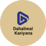 Business logo of Dahaliwal kariyana