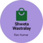 Business logo of Shweta wastralay