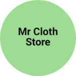 Business logo of Mr cloth store