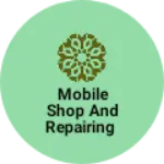 Business logo of Mobile shop and repairing