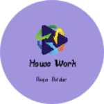 Business logo of House work